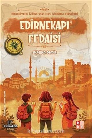 Medeniyetin İzinde Yedi Tepe İstanbul Fedaileri / Edirnekapı Fedaisi