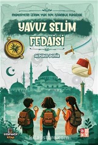 Medeniyetin İzinde Yedi Tepe İstanbul Fedaileri / Yavuz Selim Fedaisi