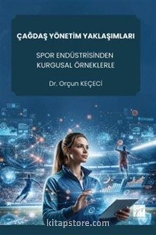 Çağdaş Yönetim Yaklaşımları Spor Endüstrisinden Kurgusal Örneklerle