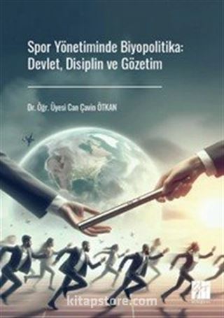 Spor Yönetiminde Biyopolitika: Devlet, Disiplin ve Gözetim