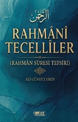 Rahmani Tecelliler (Rahman Sûresi Tefsiri)