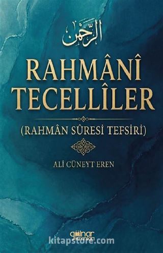 Rahmani Tecelliler (Rahman Sûresi Tefsiri)