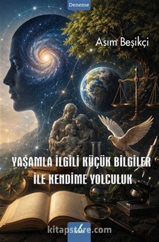 Yaşamla İlgili Küçük Bilgiler ile Kendime Yolculuk