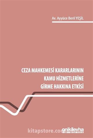 Ceza Mahkemesi Kararlarının Kamu Hizmetlerine Girme Hakkına Etkisi