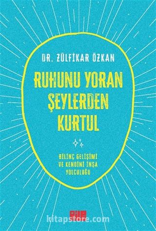 Ruhunu Yoran Şeylerden Kurtul