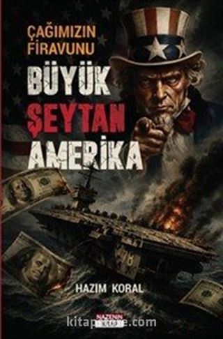 Çağımızın Firavunı Büyük Şeytan Amerika