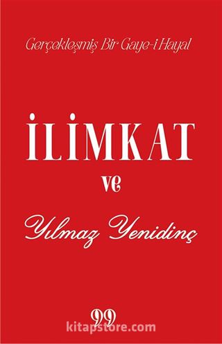 İlimkat ve Yılmaz Yenidinç Gerçekleşmiş Bir Gaye-i Hayal