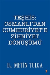 Teşhis: Osmanlı'dan Cumhuriyet'e Zihniyet Dönüşümü