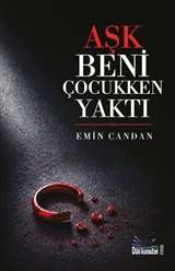 Aşk Beni Çocukken Yaktı