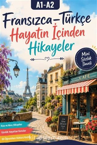 A1-A2 Fransızca-Türkçe Hayatın İçinden Hikayeler