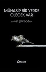 Münasip Bir Yerde Ölecek Var