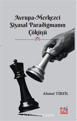 Avrupa-Merkezci Siyasal Paradigmanın Çöküşü