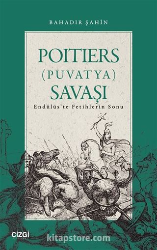 Poitiers (Puvatya) Savaşı Endülüs'te Fetihlerin Sonu