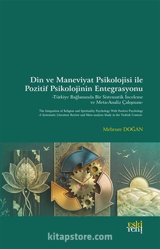 Din ve Maneviyat Psikolojisi ile Pozitif Psikolojinin Entegrasyonu