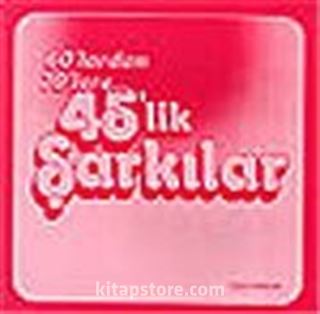 60'lardan 70'lere 45'lik Şarkılar