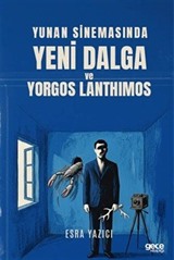 Yunan Sinemasında Yeni Dalga ve Yorgos Lanthimos
