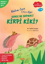 Kalın-İnce, Düz-Eğri Sence Ne Yapmalı Kirpi Kiki?