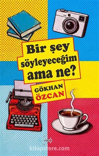 Bir Şey Söyleyeceğim Ama Ne?