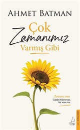 Çok Zamanımız Varmış Gibi