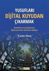 Yusufları Dijital Kuyudan Kurtarmak