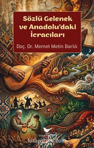 Sözlü Gelenek ve Anadolu'daki İcracıları