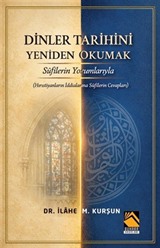 Dinler Tarihini Sûfîlerin Yorumlarıyla Yeniden Okumak
