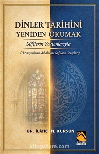 Dinler Tarihini Sûfîlerin Yorumlarıyla Yeniden Okumak