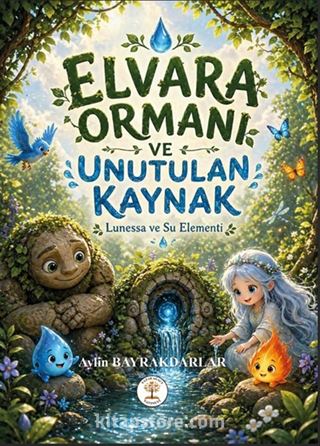 Elvara Ormanı ve Unutulan Kaynak