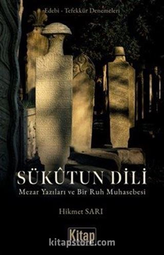 Sükutun Dili Mezar Yazıları ve Bir Ruh Muhasebesi