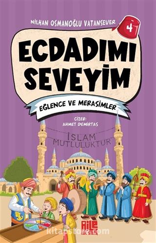 Ecdadımı Seveyim 4 / Eğlence ve Merasimler