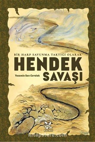 Bir Harp Savunma Taktiği Olarak Hendek Savaşı