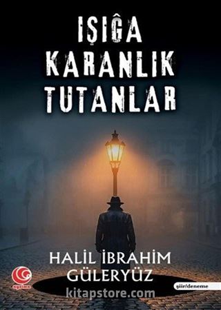 Işığa Karanlık Tutanlar