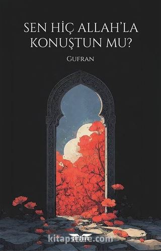 Sen Hiç Allah'la Konuştun Mu?