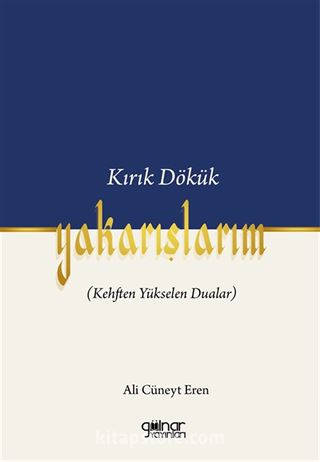 Kırık Dökük Yakarışlarım (Kehften Yükselen Dualar)