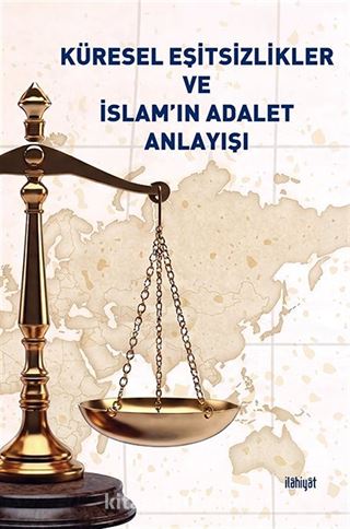Küresel Eşitsizlikler ve İslam'ın Adalet Anlayışı