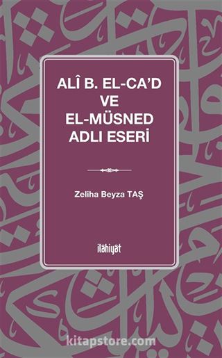 Alî B. el-Caʿd ve el-Müsned Adlı Eseri