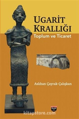 Ugarit Krallığı Toplum ve Ticaret