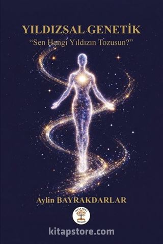 Yıldızsal Genetik Sen Hangi Yıldızın Tozsun