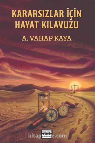 Kararsızlar İçin Hayat Kılavuzu