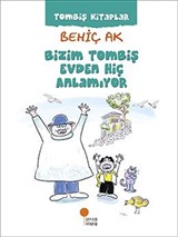 Bizim Tombiş Evden Hiç Anlamıyor