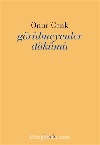 Görülmeyenler Dökümü