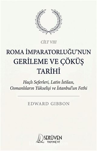 Roma İmparatorluğu'nun Gerileme ve Çöküş Tarihi Sekizinci Cilt