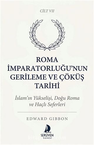 Roma İmparatorluğu'nun Gerileme ve Çöküş Tarihi Yedinci Cilt