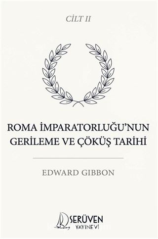 Roma İmparatorluğu'nun Gerileme ve Çöküş Tarihi İkinci Cilt