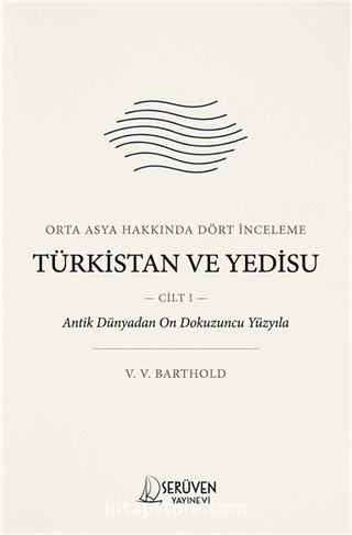 Türkistan ve Yedisu Tarihi Cilt I