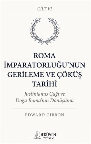 Roma İmparatorluğu'nun Gerileme ve Çöküş Tarihi Altıncı Cilt