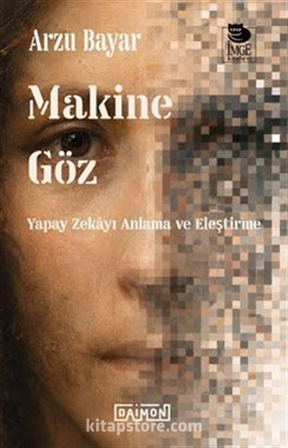 Makine Göz: Yapay Zekayı Anlama ve Eleştirme