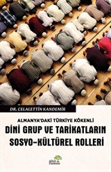 Almanya'daki Türkiye Kökenli Dini Grup ve Tarikatların Sosyo-Kültürel Rolleri