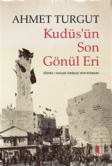 Kudüs'ün Son Gönül Eri