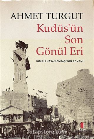 Kudüs'ün Son Gönül Eri